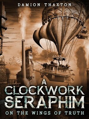 cover image of A Clockwork Seraphim On the Wings of Truth